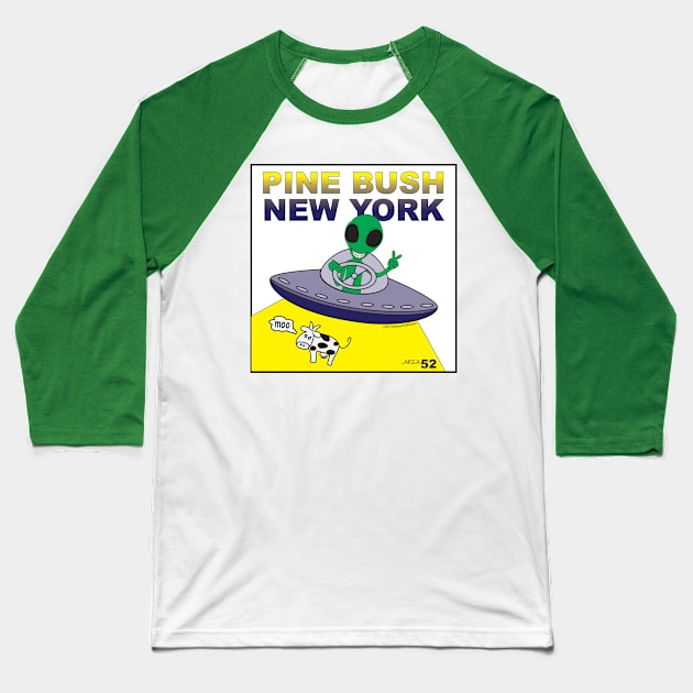 MOO Pine Bush NY Aliens Baseball T-Shirt by Vehement Vilification